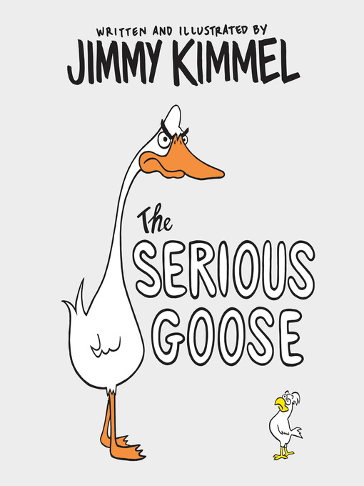 Title details for The Serious Goose by Jimmy Kimmel - Available